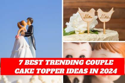 7 Best Trending Couple Cake Topper Ideas in 2024