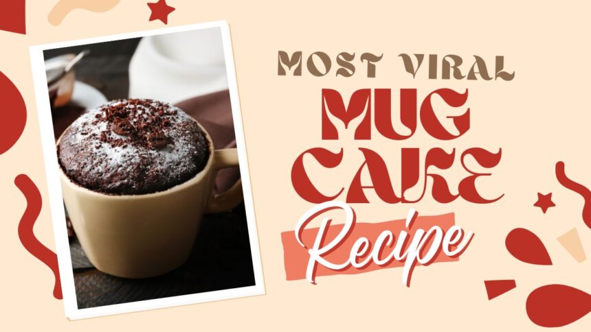 Most Viral Mug Cake Recipe 2024 Irresistibly Delicious!