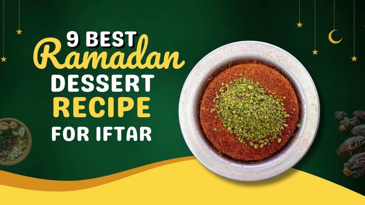 9 Best Ramadan 2024 Dessert Recipe for Iftar Idea