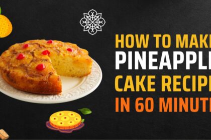 Easy Pineapple Cake Recipe in 60 Mins