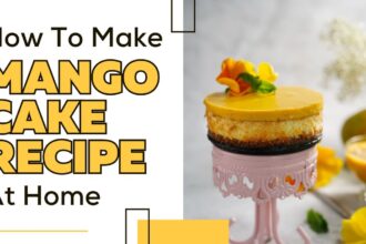How to make Mango Cake Recipe at Home in 2024