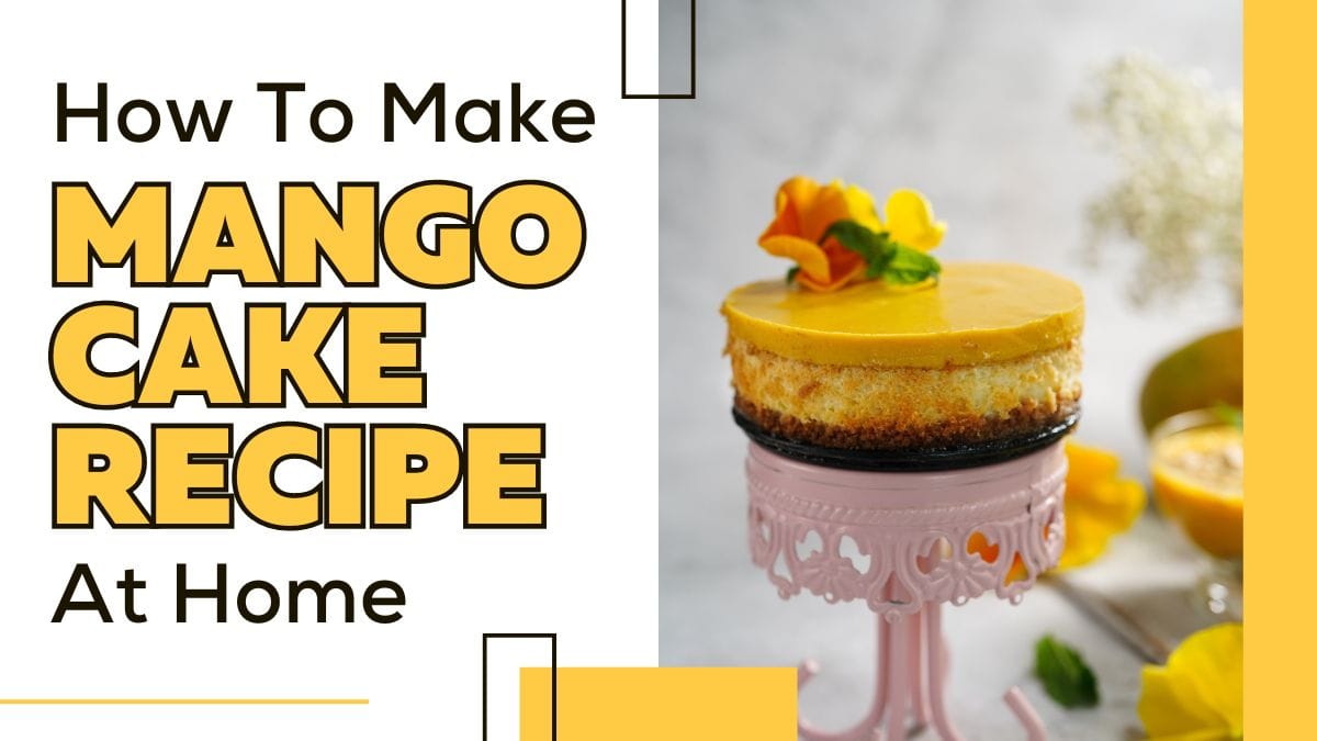 How to make Mango Cake Recipe at Home in 2024