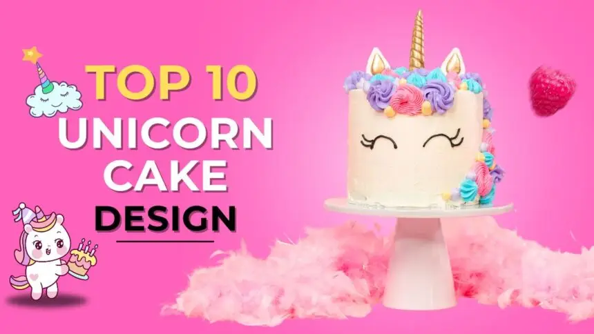 10 Simple Unicorn Cake Design for Birthday boy and Girl