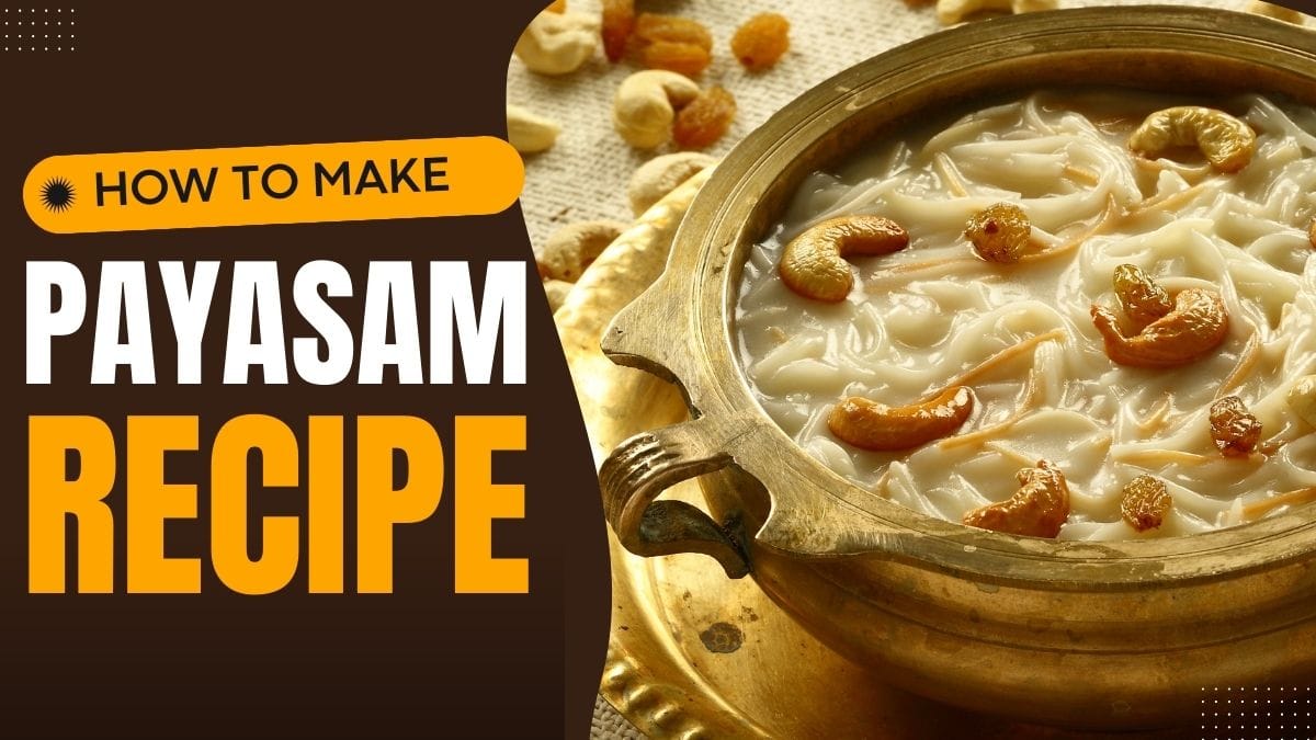 Delicious Payasam Recipe