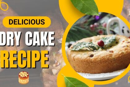 Best 4 Delicious Dry Cake Recipe : Its Ingredients and Making