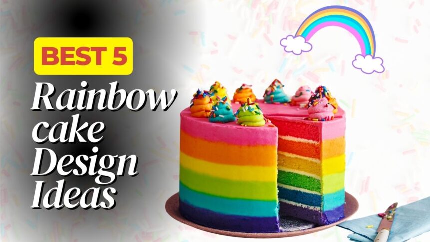 Rainbow Cake Design Ideas