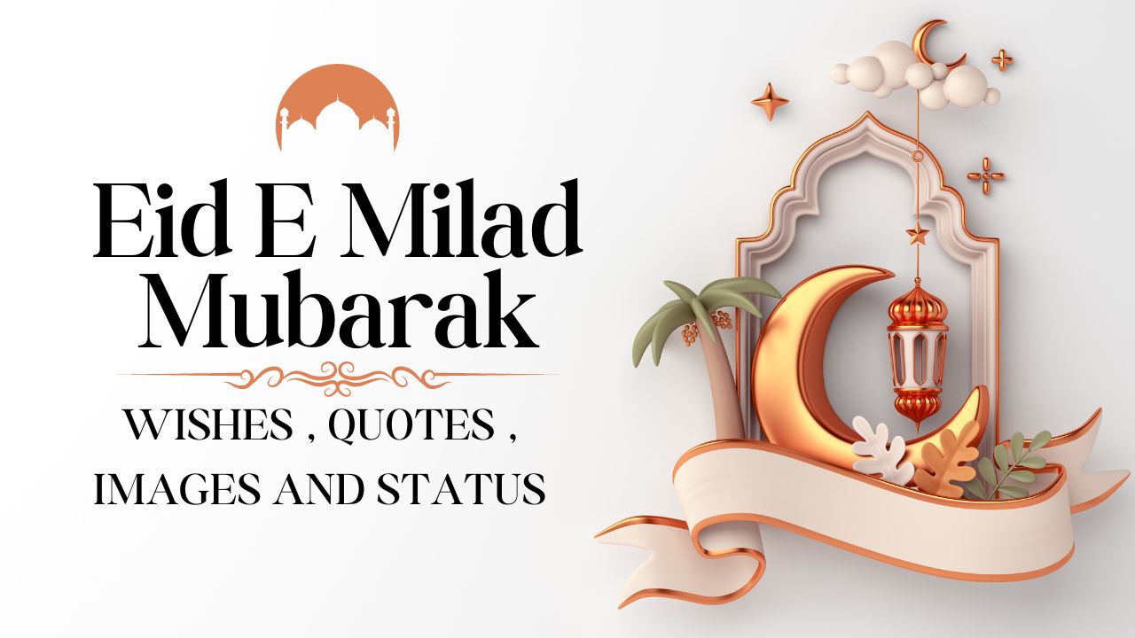 Happy Eid E Milad 2024 Mubarak Wishes, Quotes, and Status With Images