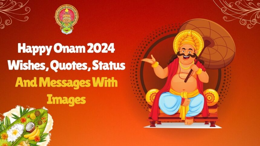 Happy Onam 2024 Wishes, Quotes, Status And Messages With Images