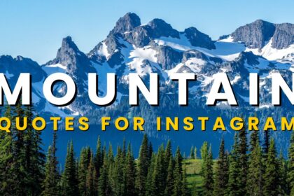 30 Best Mountain Quotes for Instagram in English