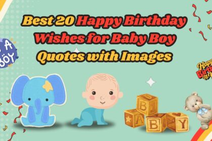 Best 20 Happy Birthday Wishes for Baby Boy Quotes with Images