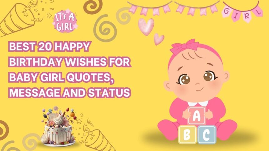 Best 20 Happy Birthday Wishes for Baby Girl Quotes, Message and Status