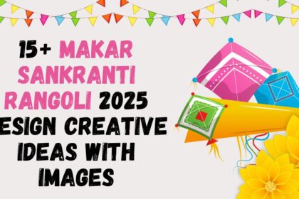 15+ Makar Sankranti Rangoli 2025 Design Creative Ideas with Images