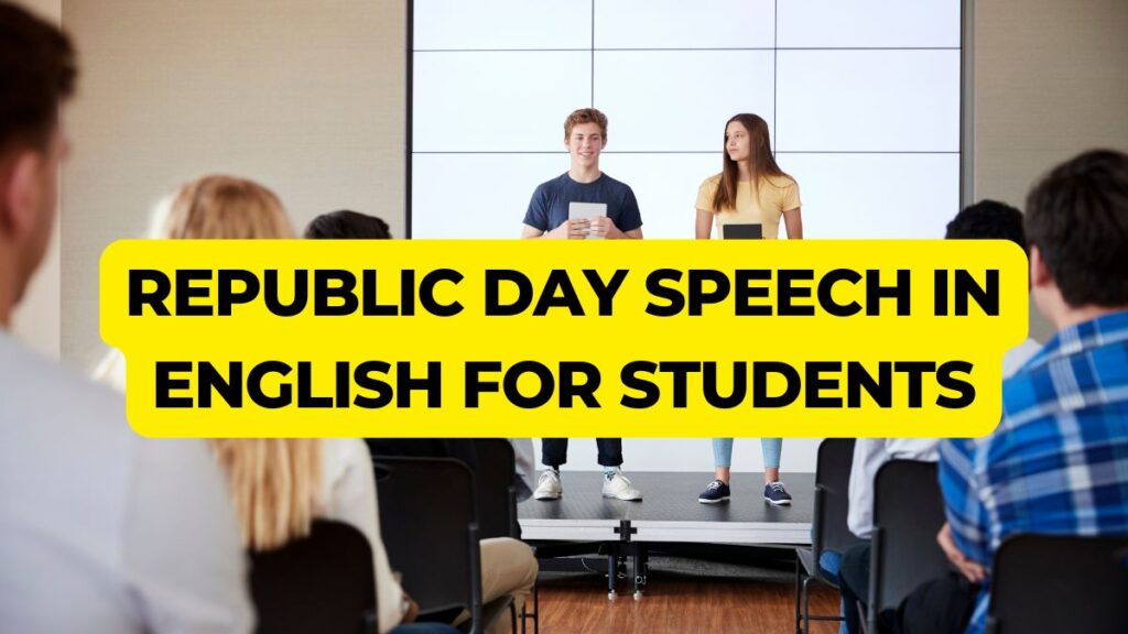 Republic Day Speech in English for Students , Republic Day Speech for Students ,