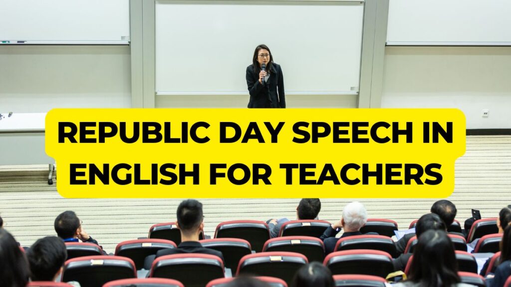 Republic Day Speech in English for Teachers, Republic Day Speech for Teachers