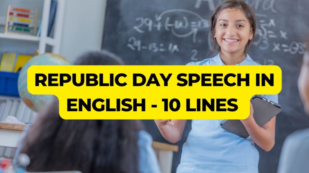 Republic Day Speech in English 10 Lines, Republic Day Speech for Kids, 2 Minutes Republic Day Speech in English ,