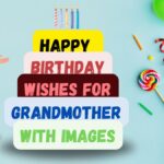 Birthday Wishes for Grandmother, Happy Birthday Wishes for Granmother