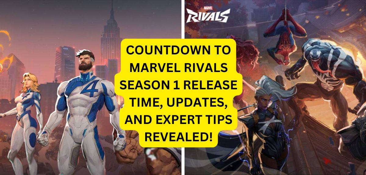 Countdown to Marvel Rivals Season 1 Release time, Updates, and Expert Tips Revealed!