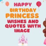 Happy Birthday Princess Wishes and Quotes with Image to Make Her Day Special