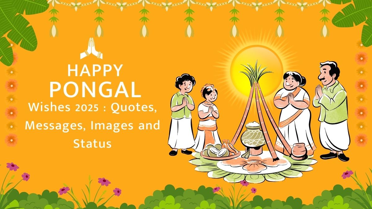 Happy Pongal Wishes 2025 : Quotes, Messages, Images and Status