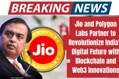 Jio and Polygon Labs Partner to Revolutionize India's Digital Future with Blockchain and Web3 Innovations