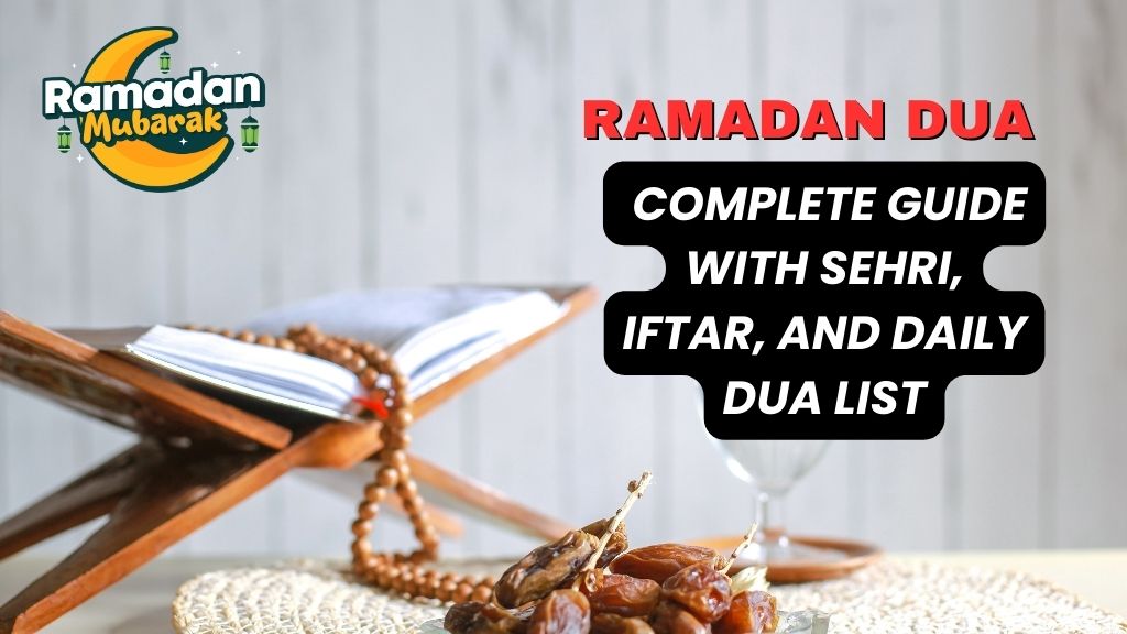 Ramadan Dua Complete Guide with Sehri, Iftar, and Daily Dua List for 2025