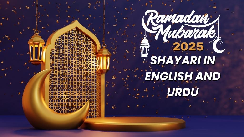 Heartfelt Ramadan Shayari 2025 Urdu, English, and Ramadan Chand Mubarak Verses