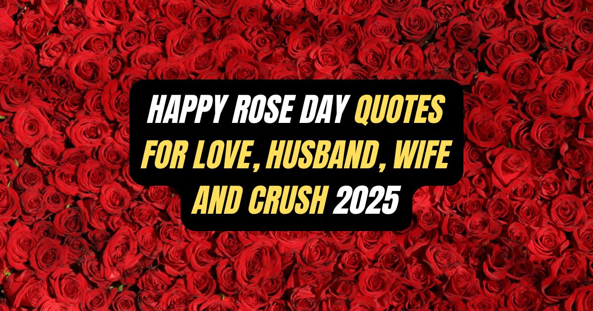 Rose Day Quotes Express Your Love with Words That Bloom Forever 2025