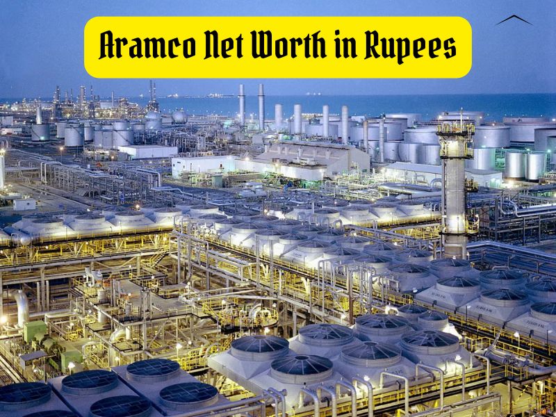 Aramco Net Worth in Rupees