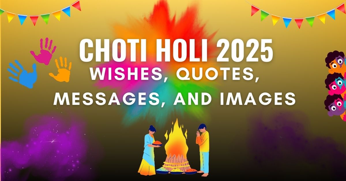 Happy Choti Holi Wishes, Quotes, Messages, and Images 2025