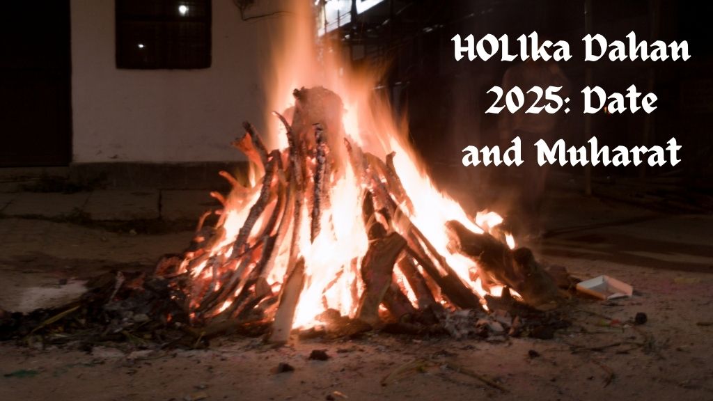 Holika Dahan 2025 Date, Significance, Mahurat, and Traditional Recipes