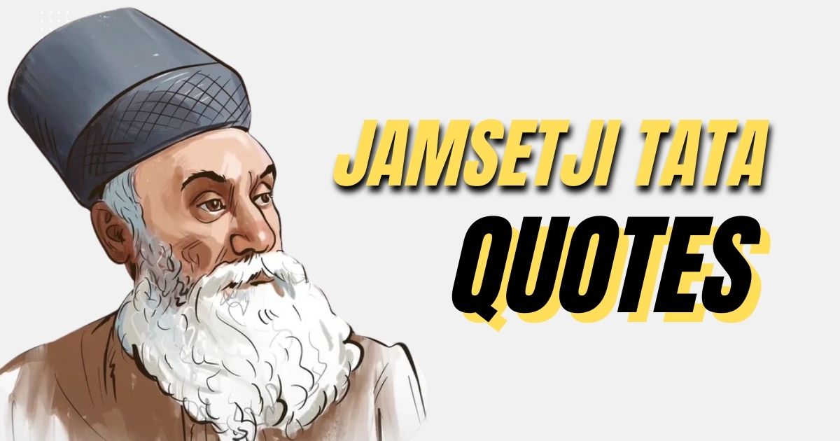 Jamsetji Tata Quotes Timeless Wisdom from the Father of Indian Industry