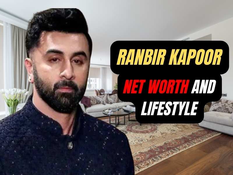 Ranbir Kapoor Net Worth 2025: Income, Lifestyle, and Net Worth in Rupees Revealed 2 Ranbir Kapoor Net worth in Rupees, Income and Lifestyle