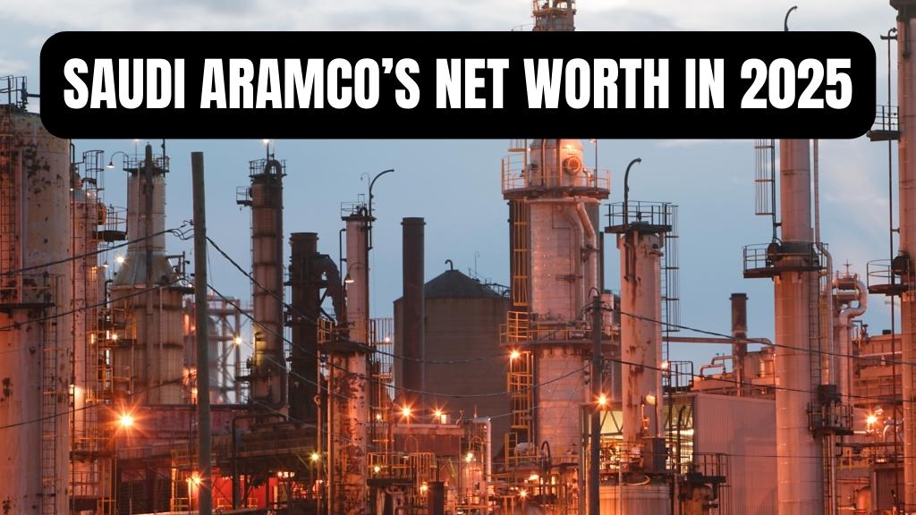 Saudi Aramco Net Worth in 2025