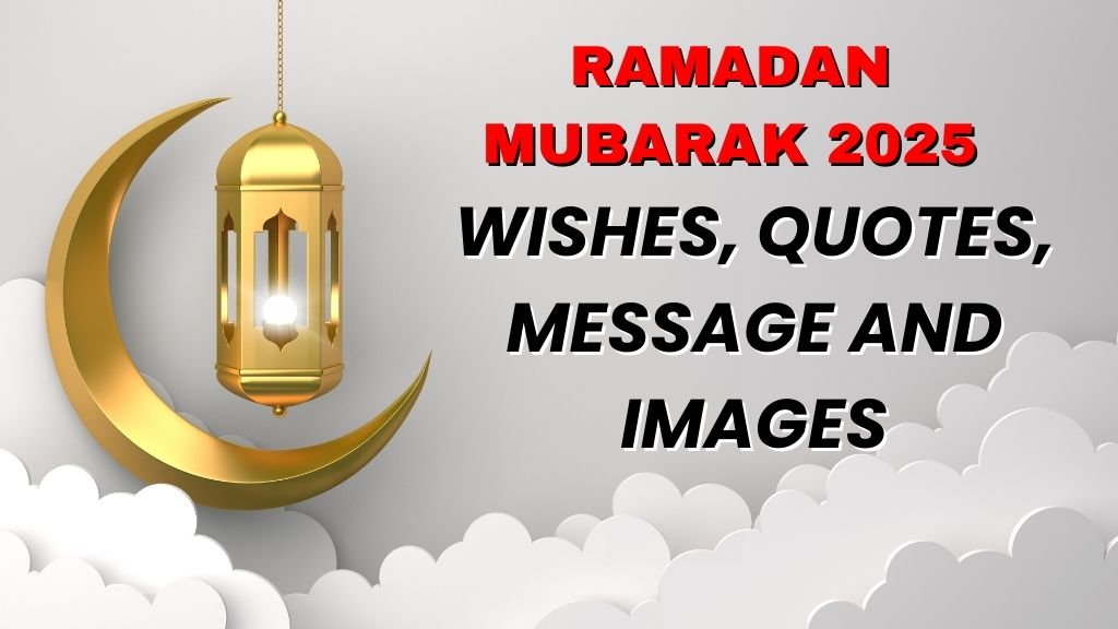 Top 100 Ramadan Wishes, Quotes, and Messages for 2025 Share the Joy of Ramadan